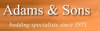 Adams & Sons - bedding specialists since 1971